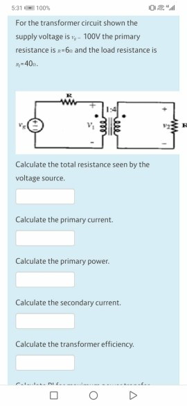 Solved 5:31 - 100% 012 For the transformer circuit shown the | Chegg.com