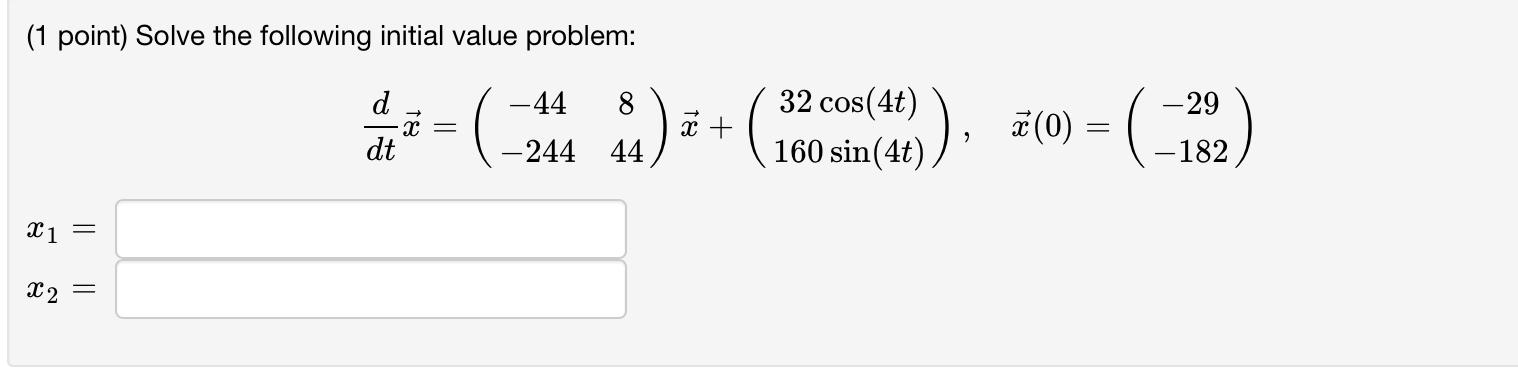 Solved (1 ﻿point) ﻿Solve the following initial value | Chegg.com