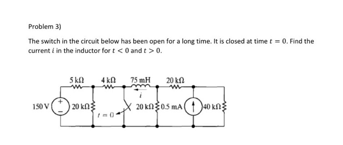 Solved Problem 3) The switch in the circuit below has been | Chegg.com