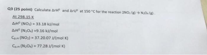Solved Q3 (25 point) Calculate ΔrH∘ and ΔrU∘ at 150∘C for | Chegg.com