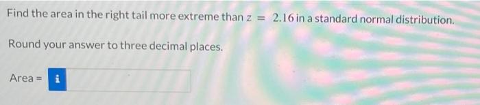 Solved Find the area in the right tail more extreme than | Chegg.com