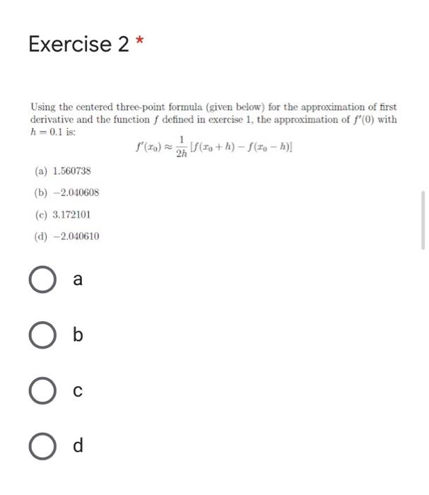 Solved Exercise 1* The value of f'(0) is: 1 Consider the | Chegg.com