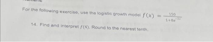 Solved For The Following Exercise, Use The Logistic Growth | Chegg.com