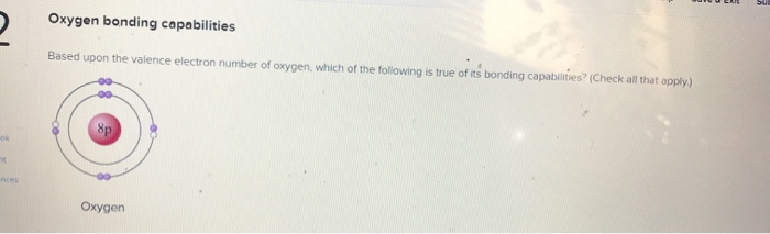 2 Oxygen bonding capabilities Based upon the valence | Chegg.com