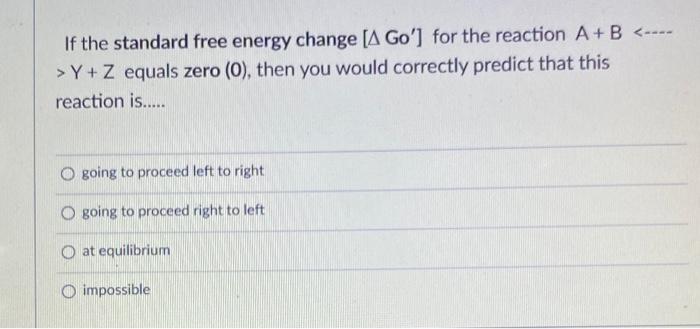 Solved If the standard free energy change [ΔGo′] for the | Chegg.com