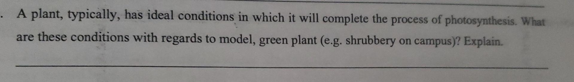 Solved A plant, typically, has ideal conditions in which it | Chegg.com