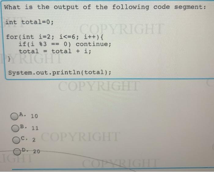 Solved What is the output of the following code segment: int | Chegg.com
