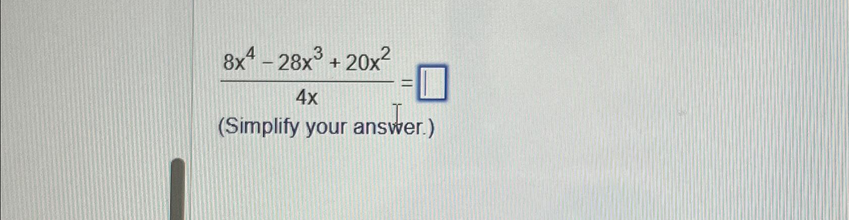 4x 8 )= 20 x answer