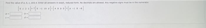 Solved ∣∣6c21∣∣+7(9−119d∣=∣48b0∣=∣a−10−8∣ b) = | Chegg.com