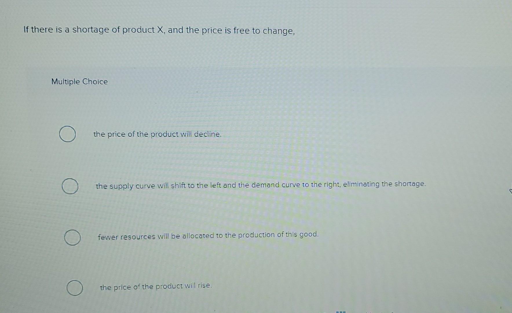solved a decrease in supply will cause?initially a... Solved If there is a shortage of product x, and the price | Chegg.com