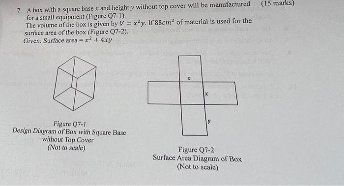 Solved 7. A box with a square base x and height y without | Chegg.com