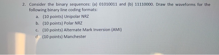 Solved 2. Consider the binary sequences: (a) 01010011 and | Chegg.com