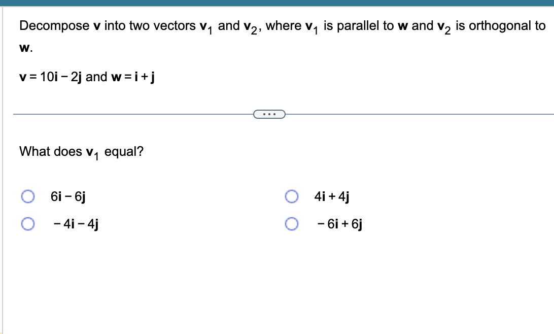 Solved v ﻿into two vectors v1 ﻿and v2, ﻿where v1