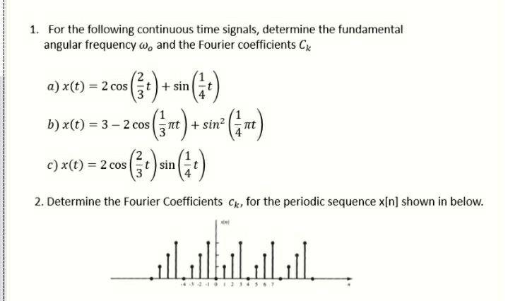 Solved 1. For The Following Continuous Time Signals, | Chegg.com