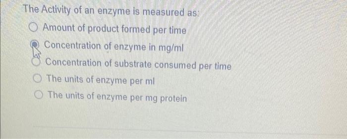 Solved The Activity of an enzyme is measured as Amount of | Chegg.com