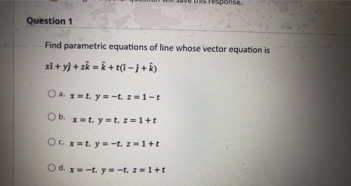 Solved Response Question 1 Find Parametric Equations Of Chegg Com