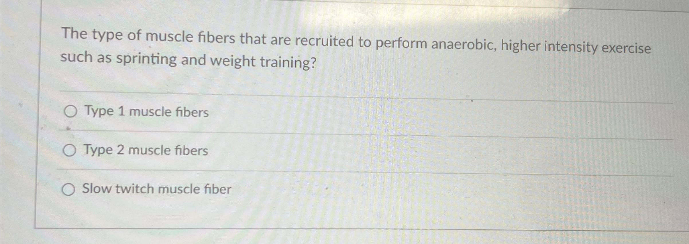 Solved The type of muscle fibers that are recruited to | Chegg.com