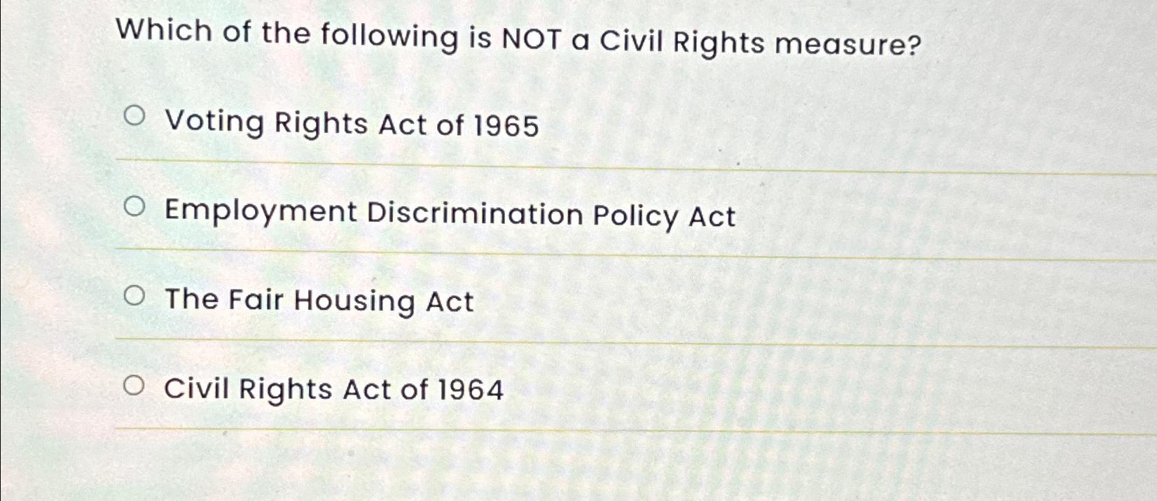 Solved Which Of The Following Is NOT A Civil Rights | Chegg.com