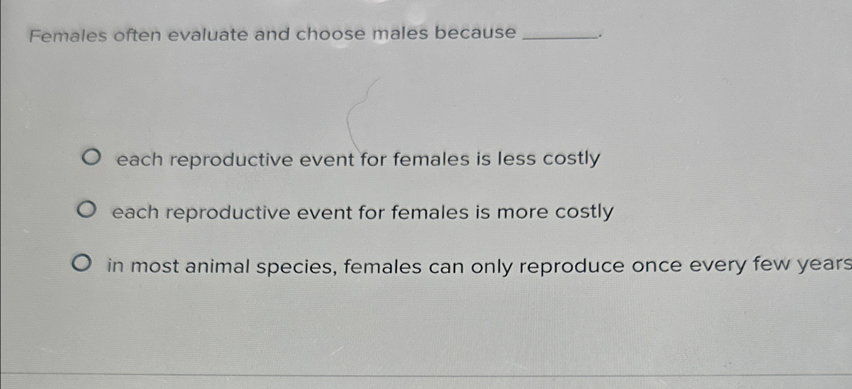 Solved Females often evaluate and choose males becauseeach | Chegg.com