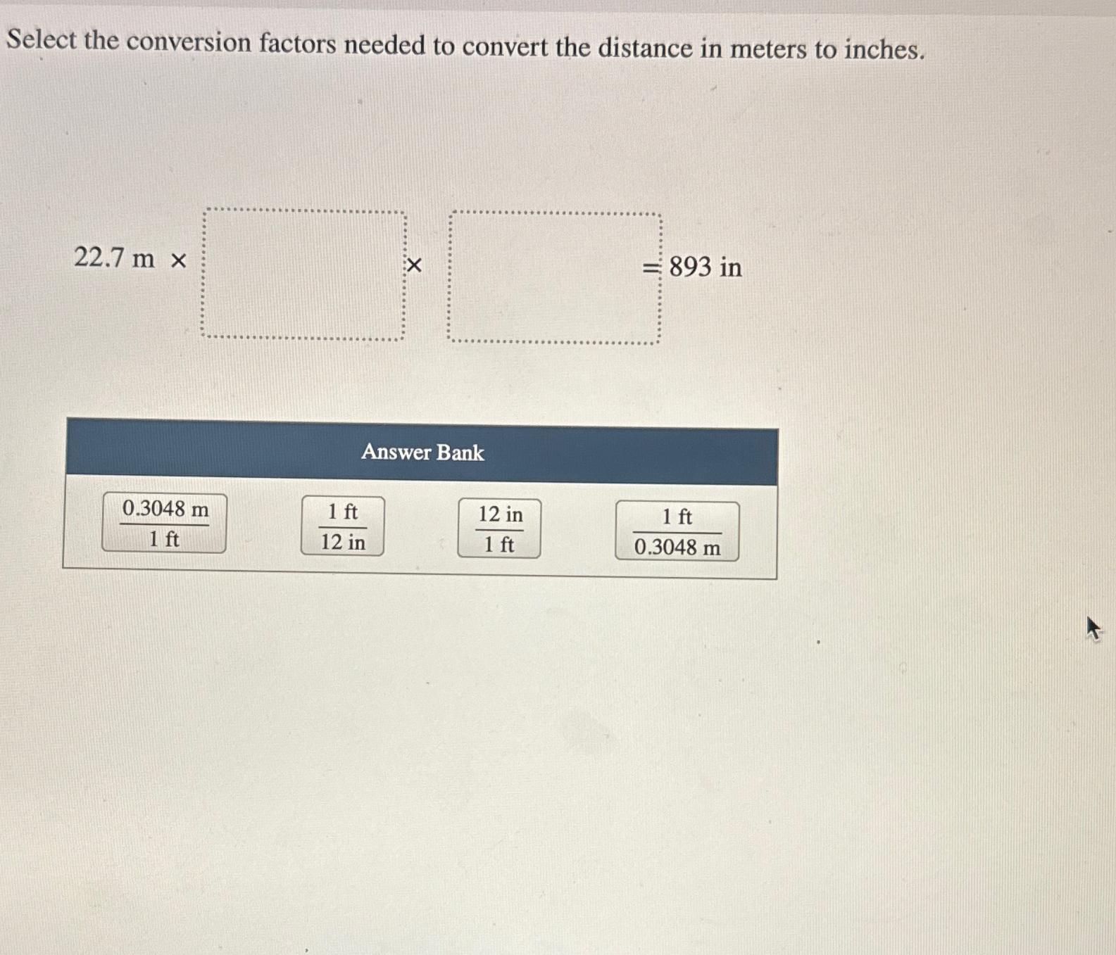 Solved Select the conversion factors needed to convert the Chegg