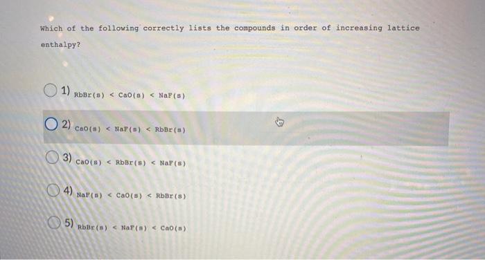 Solved Which Of The Following Correctly Lists The Compounds | Chegg.com