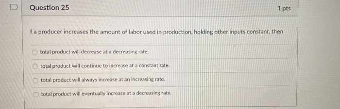 Solved Question 25 1 pts fa producer increases the amount of | Chegg.com
