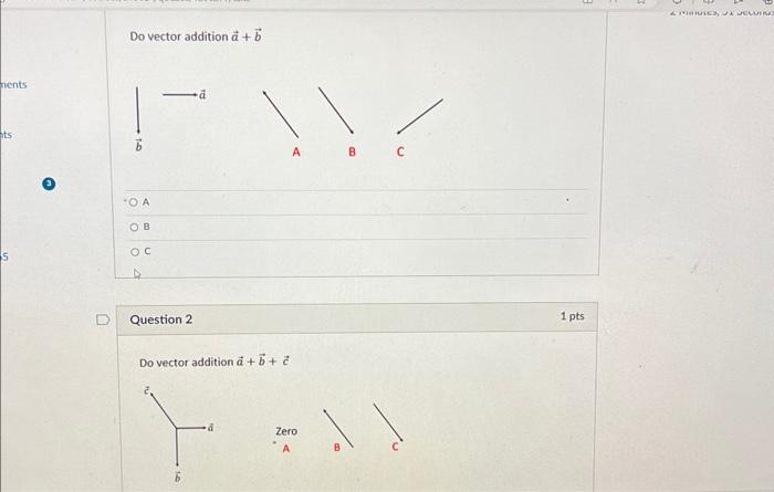 Solved Do Vector Addition A+b A B C Question 2 1pts Do | Chegg.com