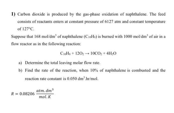 1) Carbon dioxide is produced by the gas-phase | Chegg.com