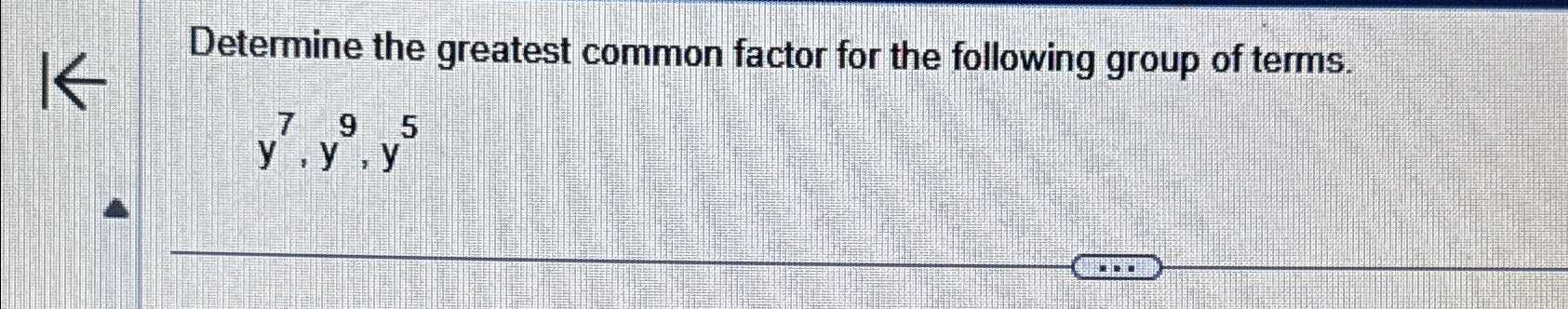 Solved Determine the greatest common factor for the | Chegg.com