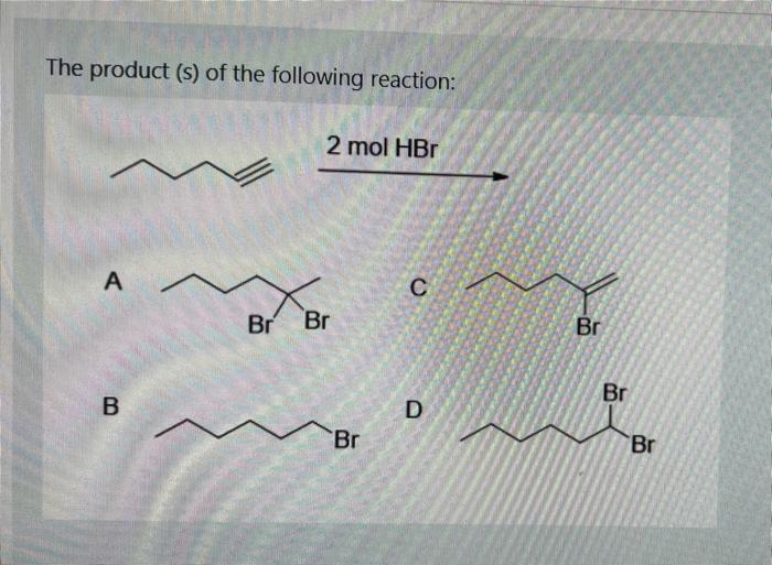 Solved The Product (s) Of The Following Reaction: A C B | Chegg.com