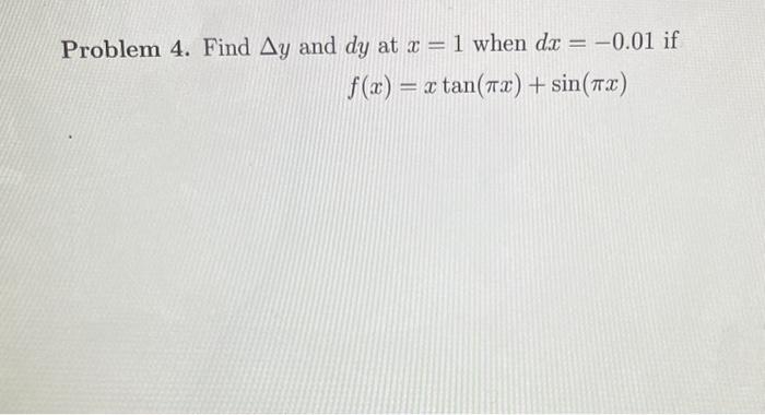 Solved Find delta y and dy at x = 1 when dx = -0.01 if f(x) | Chegg.com
