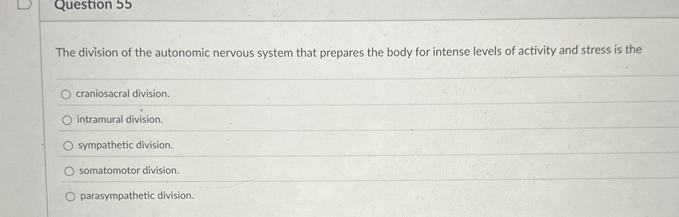 Solved Question 55The division of the autonomic nervous | Chegg.com