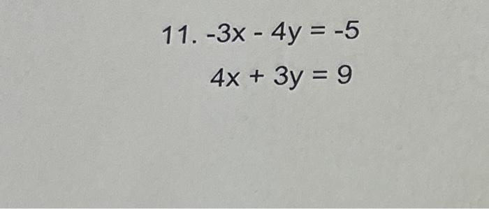 Solved −3x−4y=−54x+3y=9 | Chegg.com