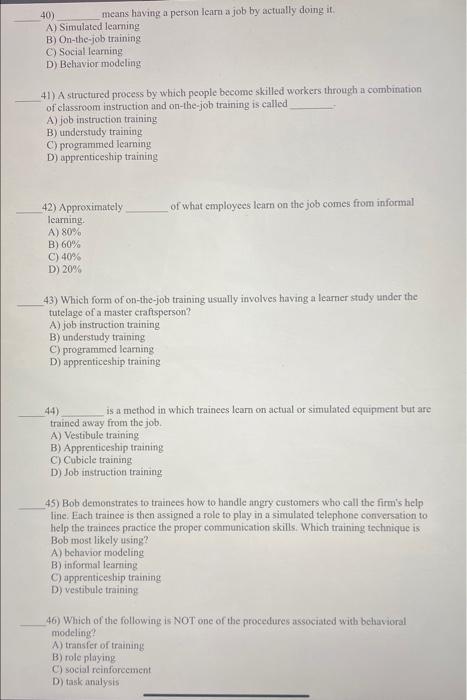 Solved 40) means having a person learn a job by actually | Chegg.com