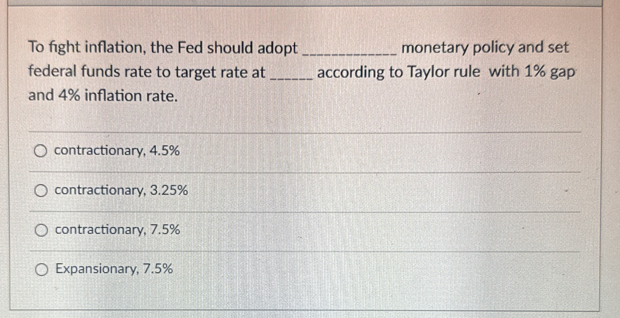 Solved To fight inflation, the Fed should adopt monetary | Chegg.com