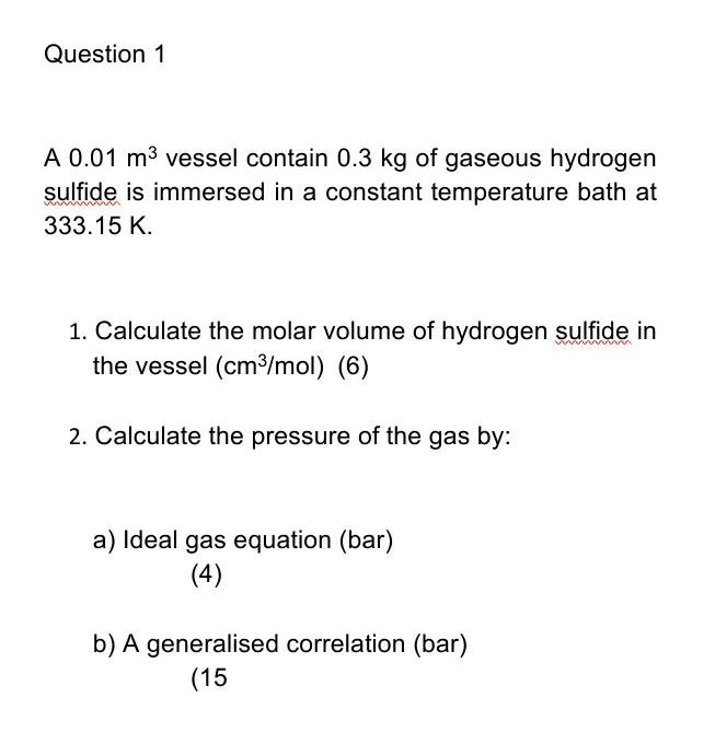 Solved Question 1 A 0.01 m3 vessel contain 0.3 kg of gaseous | Chegg.com