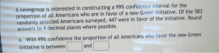 Solved A Newsgroup Is Interested In Constructing A 99% | Chegg.com