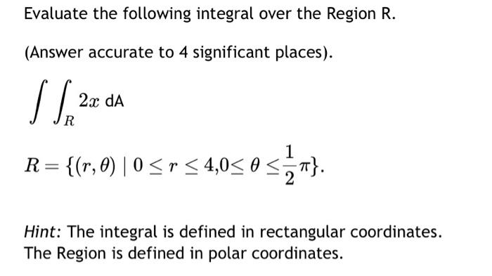 Solved Evaluate the following integral over the Region R. | Chegg.com