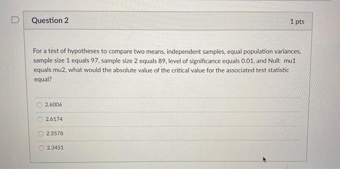 Solved Question 2 1 pts For a test of hypotheses to compare | Chegg.com