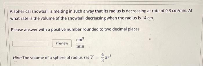 Solved A spherical snowball is melting in such a way that | Chegg.com