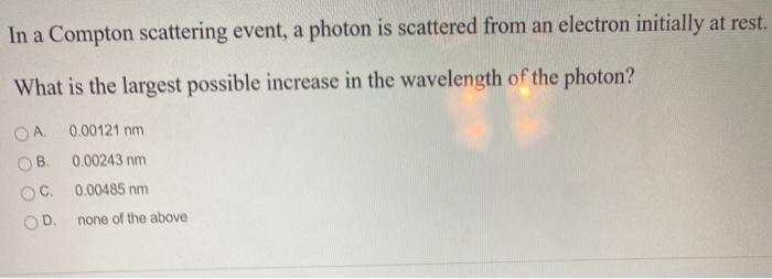 Solved In a Compton scattering event, a photon is scattered | Chegg.com