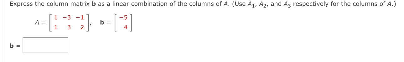 Solved Express The Column Matrix B ﻿as A Linear Combination | Chegg.com