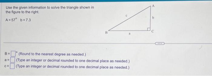 Solved Use the given information to solve the triangle shown | Chegg.com