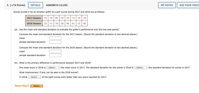 ASWSBE14 3.E.033.
Scores turned in by an amateur golfer at a golt course during 2017 and 2018 are as follows.
(a) Use the mea