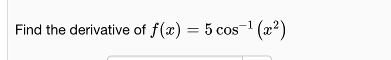derivative of cos^-1(x^5)