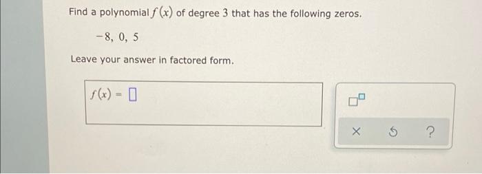 Solved Find a polynomial f (x) of degree 3 that has the | Chegg.com