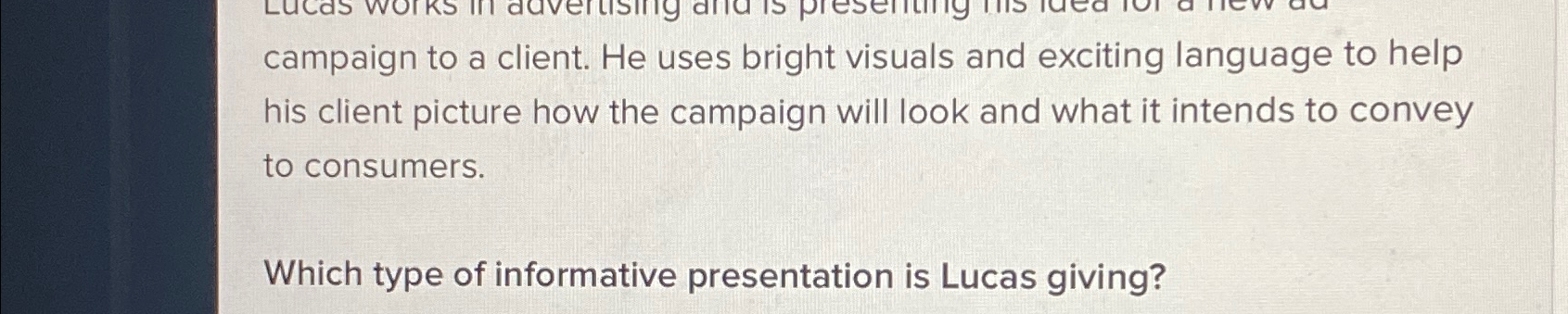 which type of informative presentation is lucas giving