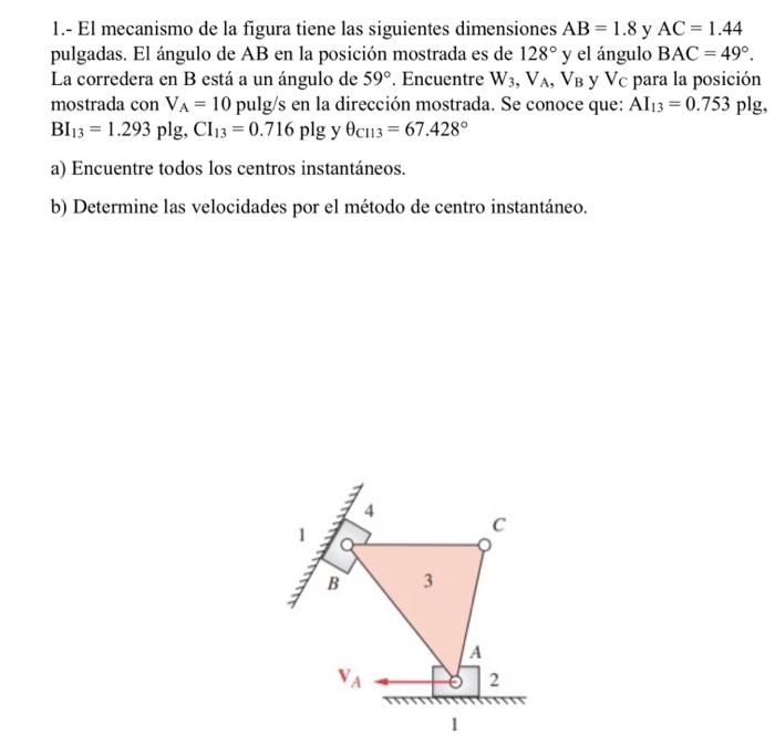 1.- \( \mathrm{El} \) mecanismo de la figura tiene las siguientes dimensiones \( \mathrm{AB}=1.8 \) y \( \mathrm{AC}=1.44 \)