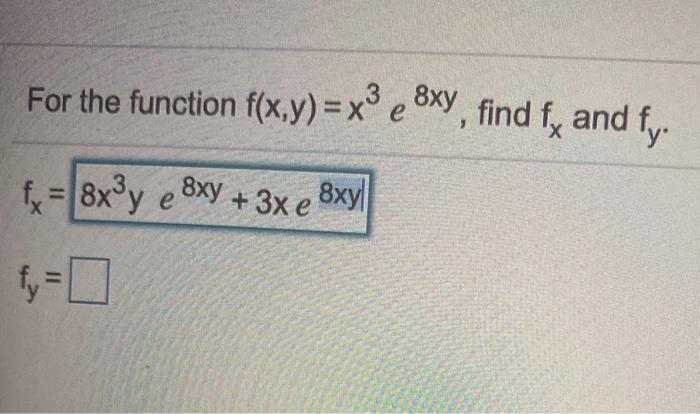 Solved For The Function F X Y X® E 8xy Find Fx And Fy