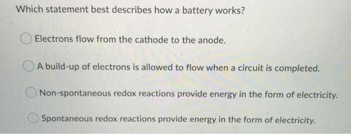 solved-which-statement-best-describes-how-a-battery-works-chegg